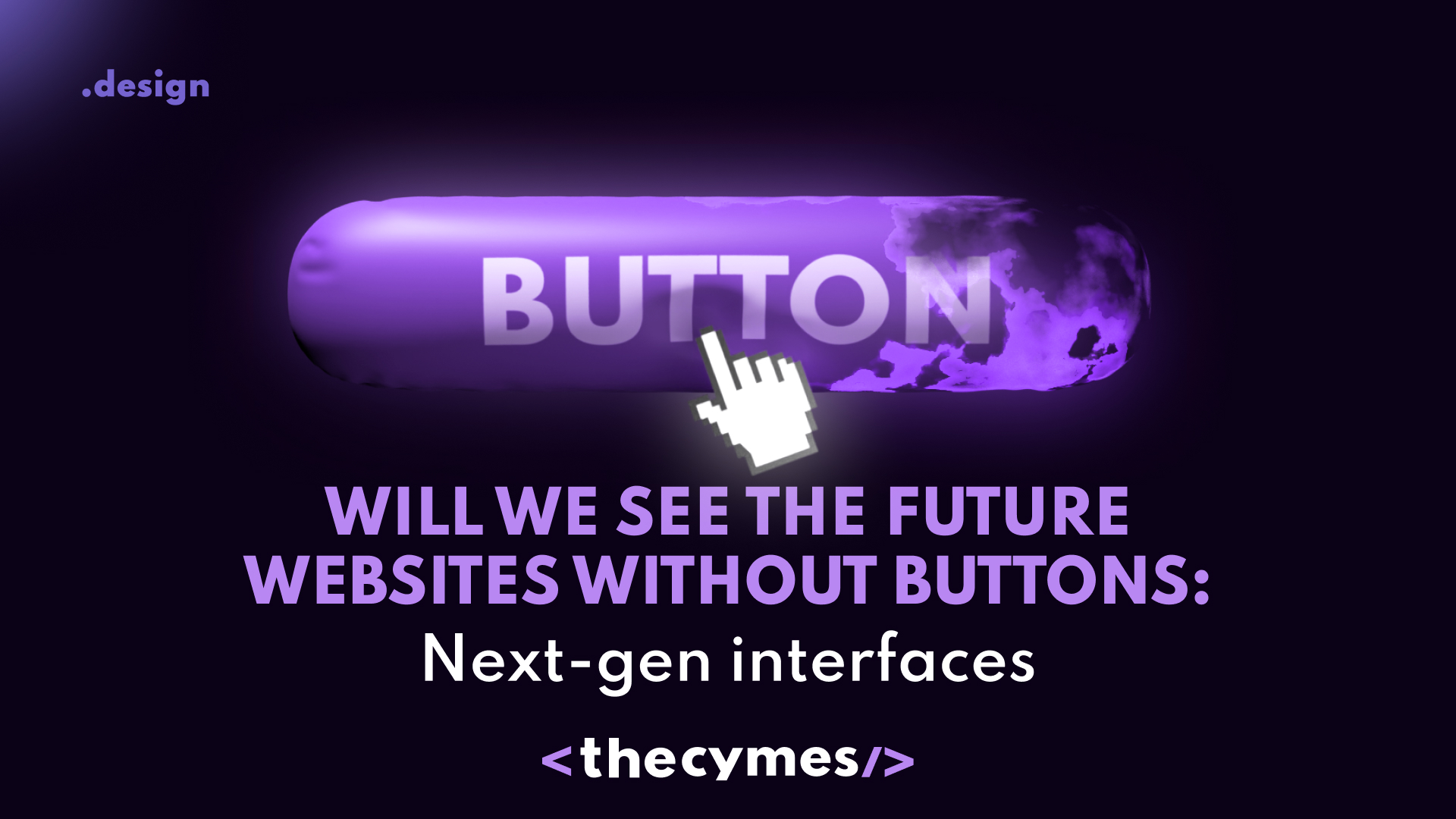 Will we see the future websites without buttons: Next-gen interfaces cover